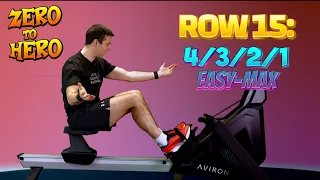 Zero to Hero Rowing Workout Plan - Row 15 = 4/3/2/1mins x 2 (Easy to Max)