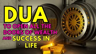 OPEN ALL THE DOORS OF WEALTH AND SUCCESS IN LIFE WITH THIS MOST POWERFUL DUA !