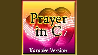 Prayer in C (Karaoke Version) (Originally Performed By Lilly Wood, The Prick, Robin Schulz)