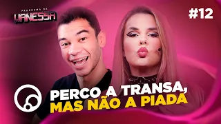 PROGRAMA DA WANESSA: O INUSITADO MUNDO DO SEXO com Igor Guimarães - T1E12 | DiaTV