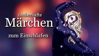 Zauberhafte Märchen zum Einschlafen | Schnell einschlafen und entspannen mit Geschichten