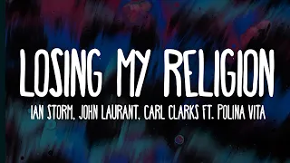 Ian Storm, John Laurant, Carl Clarks - Losing My Religion (Lyrics) ft.  Polina Vita