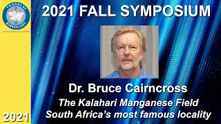 PNWFM 2021 Symposium - 1 of 6 - Kalahari Manganese Field - Dr. Bruce Carincross