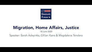 Graduate Forum Webinar: Migration, Home Affairs & Justice