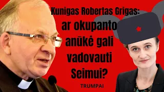 Kunigas Grigas apie Čmilytę: dėl senelio - okupanto turėjo elgtis kitaip