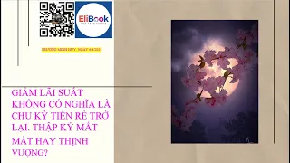 GIẢM LÃI SUẤT KHÔNG CÓ NGHĨA LÀ CHU KỲ TIỀN RẺ TRỞ LẠI! THẬP KỶ MẤT MÁT/THỊNH VƯỢNG. Nhật thực 20/4