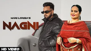 New Punjabi Song  Nagni (Official Video) Mani Longia Ft. Deepak Dhillon | Latest Punjabi Songs 2024