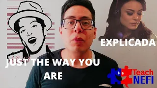 "JUST THE WAY YOU ARE" EXPLICADA (inglés a español) | Aprende inglés con canciones | Teach Nefi