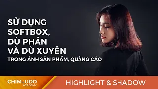 Sử dụng softbox, dù phản và dù xuyên trong ảnh sản phẩm, quảng cáo.