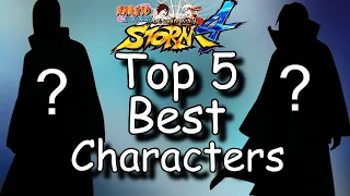 Top 5 Best Characters in Naruto Shippuden Ultimate Ninja Storm 4