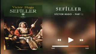 Sefiller , Sesli Kitap Dinle - Victor Hugo (Bölüm 12)