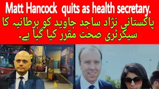 #MattHancock  quits| Pakistani native #SajidJavid has been appointed UK health secretary.
