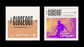 The Closeout Bodyboarding Podcast: Episode 6 - DK Legend Matt Lackey