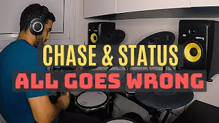 Chase & Status - All Goes Wrong ft. Tom Grennan  (Drum Cover)