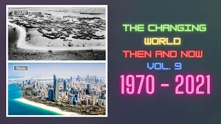 The Changing World Then and Now Photos Vol.9