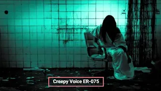 Creepy Voice ER 075