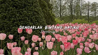 Demeises - Dengarlah Bintang Hatiku (Speed Up)