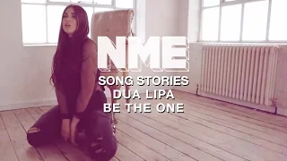 Song Stories: Dua Lipa, 'Be the one'