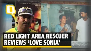 Red Light Area Resuer Anson Thomas Reviews Reacts To 'Love Sonia' | The Quint