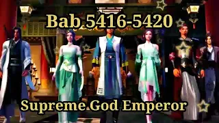 KAISAR DEWA TERTINGGI SUPREME GOD EMPEROR 5416-5420