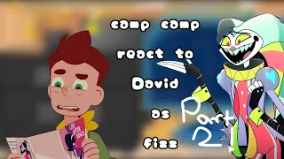 camp camp react to david as fizz//part 2//no part 3//