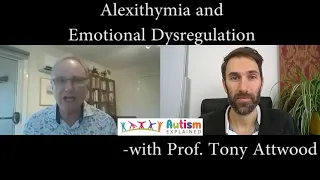 Alexithymia and Emotional Dysregulation - Prof. Tony Attwood - Autism Explained Online Summit 2020