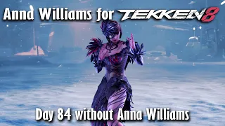 Day 84 without Anna Williams in Tekken 8