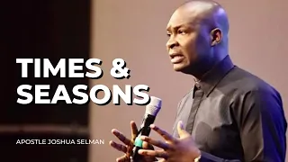 Times & Seasons || Apostle Joshua Selman