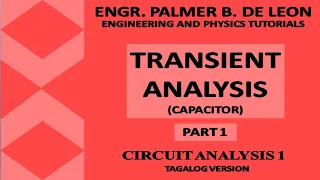 Transient Analysis Part 1 | Capacitors | Circuit Analysis 1| Tagalog Version