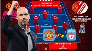 TODAY MATCH MAN UNITED PREDICTED LINEUP  EPL WEEK 32 23/24 ~ MANCHESTER UNITED VS LIVERPOOL ~ NEWS