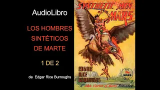 Audiolibro Los hombres sintéticos de Marte - 1 de 2 - de Edgar Rice Burroughs