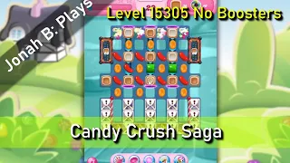 Candy Crush Saga Level 15305 No Boosters