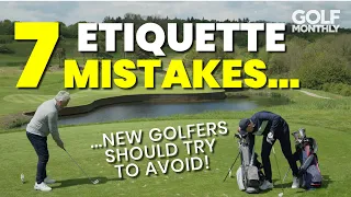 7 ETIQUETTE MISTAKES... NEW GOLFERS SHOULD TRY TO AVOID!!