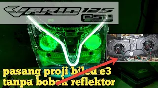 PASANG PROJIE BILED E3 DI REFLEKTOR VARIO 125 OLD TANPA BOBOK REFLEKTOR | Hadi Sutrisno