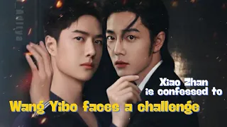 Xiao Zhan is confessed to, Wang Yibo faces a challenge