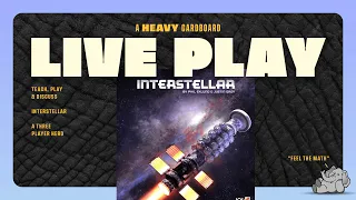 Interstellar - 3p Teaching & Play-through by Heavy Cardboard