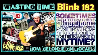 Blink 182  - Wasting Time (Tom on Vocals) Ai Mix