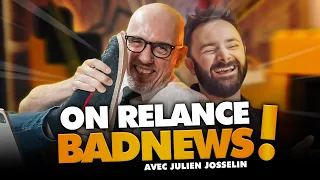 ON RELANCE BADNEWS avec @JulienJosselin  - BADNEWS #226
