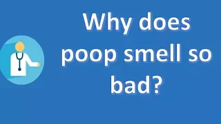 Why does poop smell so bad ? | Best Health Channel