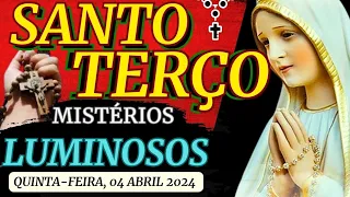 Santo Terço de hoje Quinta-feira (04/04/2024)🌹Mistérios Luminosos🌹Terço Mariano / Terço de Fátima