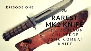 The Rarest USMC MK2, the Robeson USMC Combat Knife