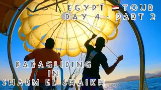 Egypt Tour 2022 | 4K | Paragliding in Sharm el Shaikh | Day 4 | Part 2 | #egypt #sharmelsheikh #sea
