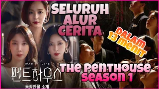 SELURUH ALUR CERITA LENGKAP SIKOPET THE PENTHOUSE : WAR IN LIVE SEASON 1- TR4G1S DI #PENTHOUSE-S4D1S