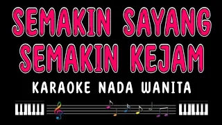 SEMAKIN SAYANG SEMAKIN KEJAM - Karaoke Nada Wanita [ RITA SUGIARTO ]