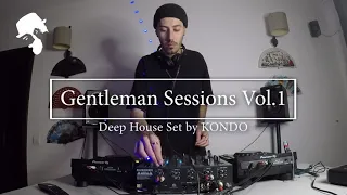 Gentleman sessions Vol.1 - Deep House Set By Kondo