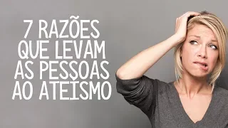 7 razões que levam as pessoas ao ateísmo - Leandro Quadros - Ateu - IASD