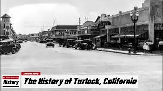 The History of Turlock,  ( Stanislaus County ) California !!! U.S. History and Unknowns