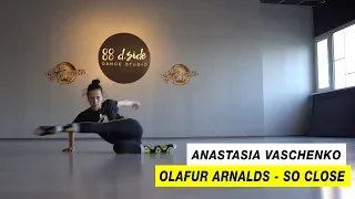 Olafur Arnalds - So Close |Choreography by Anastasia Vaschenko |D.Side Dance Studio