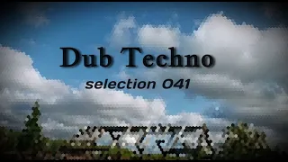 DUB TECHNO || Selection 041 || Massive Waves