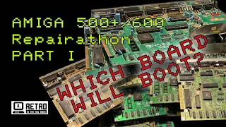 Amiga Repairathon - Part I: 8 x A500, 2 x A500+ boards PLUS A600